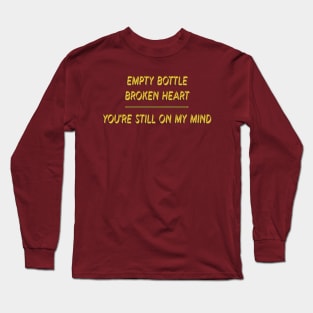 You're still on my mind Long Sleeve T-Shirt